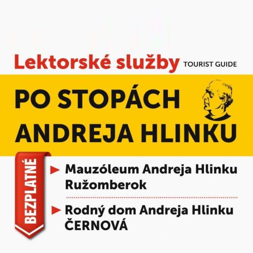 Letné prehliadky Mauzólea a Rodného domu Andreja Hlinku.